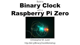 Build a Binary Clock with a Raspberry Pi Zero Workshop