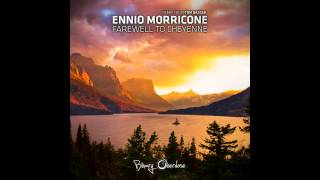 ENNIO MORRICONE FOREVER  : FAREWELL TO CHEYENNE REMIX