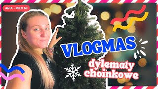 Realistyczny VLOGMAS  1 🎄Choinkowe dylematy i pierwsze świąteczne dekoracje 🌟 Ania, miło mi