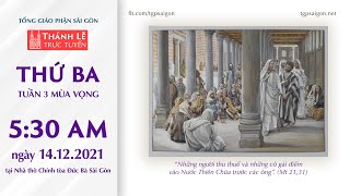 🔴Thánh Lễ Trực Tuyến | 5:30 | THỨ BA TUẦN 3 MÙA VỌNG | NGÀY 14-12-2021 | NHÀ THỜ ĐỨC BÀ SÀI GÒN