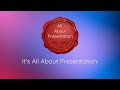 All About Presentation