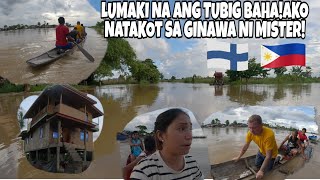 LUMAKI NA ANG TUBIG BAHA+NATAKOT AKO SA GINAWA NI MISTER|PINAS VLOG🇵🇭❤️🇫🇮