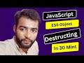 Es6 Object DE structuring: A JavaScript Tutorial In Hindi