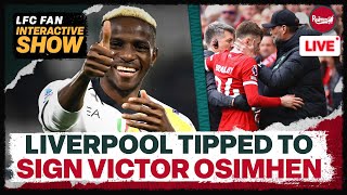 Liverpool tipped to sign Victor Osimhen | LFC Transfer News Update
