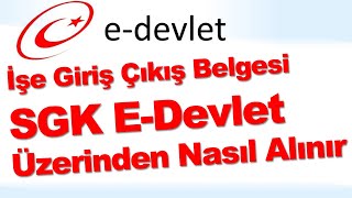 İşe Giriş Çıkış Belgesi (SGK) E-Devlet Üzerinden Nasıl Alınır? - İşe Giriş Bildirgesi Nasıl Yapılır?