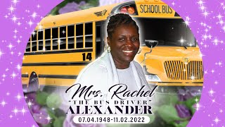 CELEBRATION OF LIFE FOR MY MOM: MRS RACHEL "THE BUS DRIVER" ALEXANDER