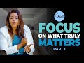 HOW TO FOCUS ON WHAT TRULY MATTERS PART 1 // DR BAHATI HILDA