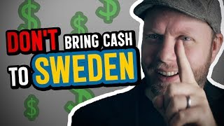 DON'T Bring Cash To SWEDEN $$$