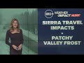 California Winter Weather | Sierra snow storm, frost and fog in the forecast