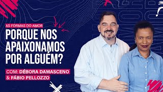 As Formas do Amor - Ep #01 - com Débora Damasceno e Fábio Pellozzo