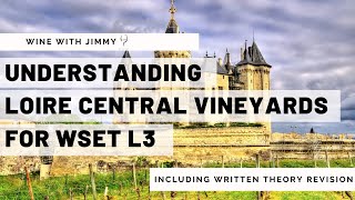 Understanding the Loire Central Vineyards for WSET Level 3 with working written question