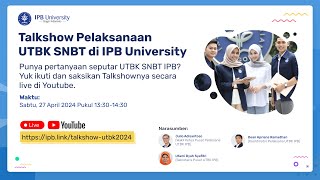 Talkshow Pelaksanaan UTBK SNBT 2024 di IPB University