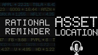 Asset Location - RATIONAL REMINDER PODCAST 6