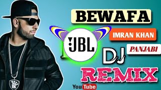 bewafa Song [ IMRAN KHAN ] DJ Remix song