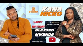 Kana Nicko - Happy Birthday Blessed Mwende ( Official Audio )