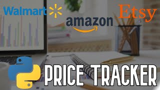 Python Programming with GUI | Amazon Walmart & Etsy Price Tracker