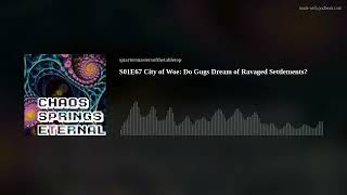 S01E67 City of Woe: Do Gugs Dream of Ravaged Settlements?