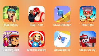 Slap Kings, Slap That, Draw Climber, Tom Hero, Subway Surf, Kick The Buddy, Aquapark.io, Clean Up 3D