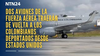 Dos aviones de la Fuerza Aérea traerán de vuelta a los colombianos deportados desde Estados Unidos