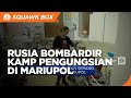 Rusia Bom Kamp Pengungsian di Mariupol