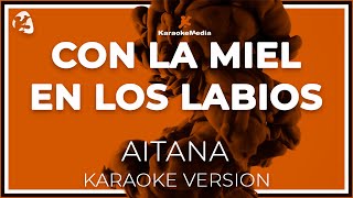 Aitana - Con la miel en los labios (Karaoke) [Instrumental con coros]