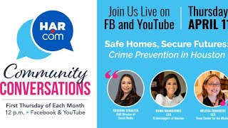 HAR Community Conversations - Safe Homes, Secure Futures: Crime Prevention in Houston