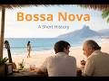 Bossa Nova — A Short History