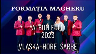 (90 min) FORMATIA MAGHERU🏆ALBUM FULL 2023🏆MUZICA POPULARA LIVE🏆VLASKA, HORE, SARBE (cover-uri)