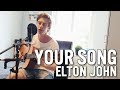 Your Song - Elton John (Acoustic Cover)