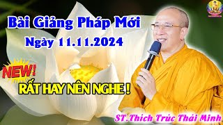 Bài Giảng Pháp Hay Nhất Ngày 11.11.2024 (RẤT HAY NÊN NGHE) - Thầy Thích Trúc Thái Minh Chùa Ba Vàng