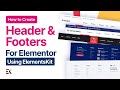 How to Create Header and Footer on Elementor with ElementsKit | Elementor Header & Footer