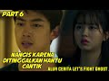 Nangis Di Tinggalkan hantu cantik || Alur Cerita Lets Fight Ghost