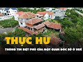 Thông tin lan truyền về biệt phủ của một giám đốc sở ở Huế như ‘Đại Nội thu nhỏ’, thực hư ra sao?