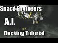 Space Engineers - Automatons - AI Docking Tutorial