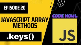 keys Array Method in JavaScript | Episode 20