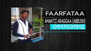 Faarfataa Amantii Araggaa(Abbush) \