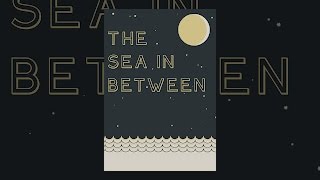 The Sea In Between