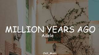 Adele - A Million Years Ago (Lyrics) (Loop Video)