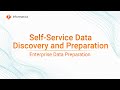 Self-Service Data Discovery and Preparation with Informatica Enterprise Data Preparation