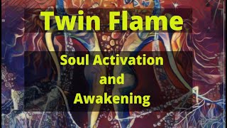 🔥🔥TWIN FLAME SOUL ACTIVATION & AWAKENING