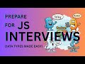 Prepare for Javascript interviews: Data types, made easy!