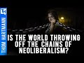 Has Socialism Broken The Chains of Neoliberalism?