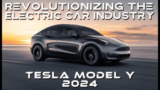 Revolutionizing the Electric Car Industry: Tesla Model Y 2024