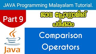 Comparison Operators | Java Programming Malayalam Tutorial | Part 9 0f 30 |