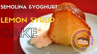 SEMOLINA \u0026 YOGHURT LEMON SYRUP CAKE Recipe  | MsDessertJunkie