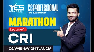 CRILW MARATHON for June 2022 (Part 1) | CS Professional CR Marathon June 22 | CS Vaibhav Chitlangia