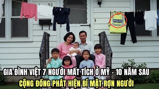 Gia Đình Việt 7 Người Mất Tích Ở Mỹ – 10 Năm Sau, Cộng Đồng Phát Hiện Bí Mật Rợn Người