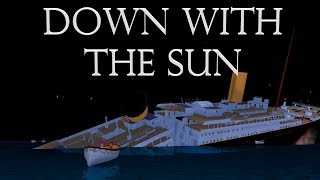 Sleeping Sun Roblox Titanic 2 0 - hmhs britannic sinking roblox