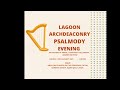 PSALMODY: LAGOON ARCHDEACONRY PSALMODY EVENING - AN EVENING OF PRAISE, CHANTING & FELLOWSHIP