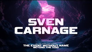 Sven Carnage @ The Event Without Name 7: Beyond The Void